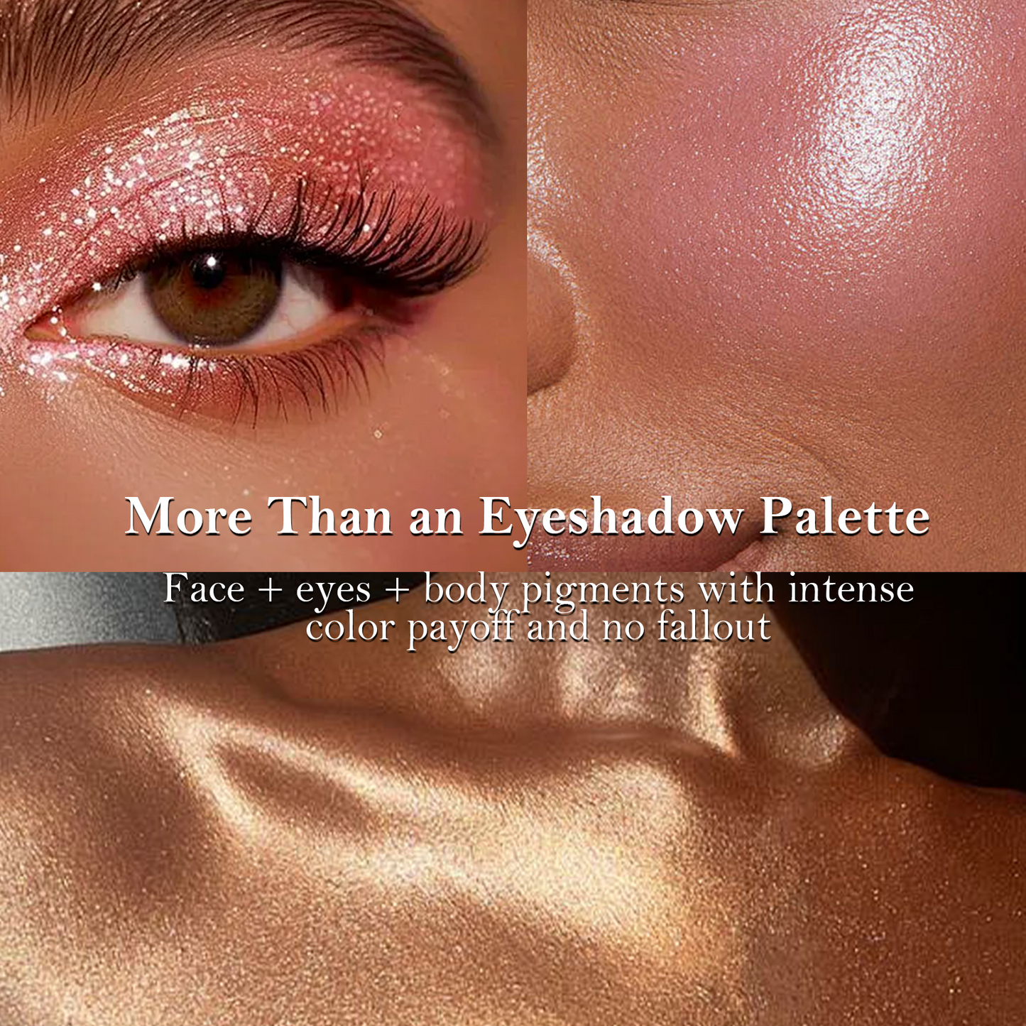 Highly-Pigmented Face & Body Palette —Unleash Bold Color. Create Limitless Looks. Own Your Glow.